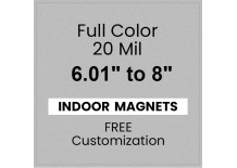 6.01 to 8 Square Inches Indoor Magnets - 20 Mil