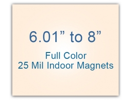 6.01 to 8 Square Inches Indoor Magnets - 25 Mil