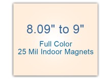 8.01 to 9 Square Inches Indoor Magnets - 25 Mil
